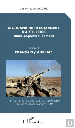 Bertrand.pt - Dictionnaire Interarmees D'Artillerie - Obus, Roquettes, Bombes - Tome 1 Francais / Anglais