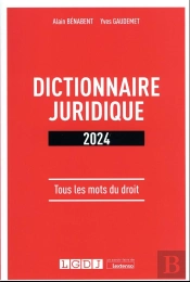 Dictionnaire Juridique 2024 : Tous Les Mots Du Droit (3e Édition)