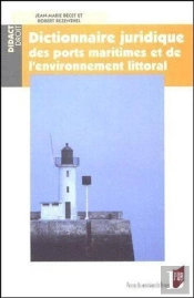 Dictionnaire Juridique Des Ports Maritimes Et L'Environnement Littoral