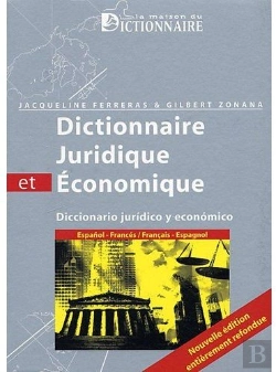 Bertrand.pt - Dictionnaire Juridique Et Économique ; Diccionario Juridico Y Económico ; Espanol-Francés / Français-Espagnol(2e Édition)