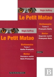 Dictionnaire Le Petit Matao : Dictionnaire Gallo-Français Français-Gallo (Édition 2018)