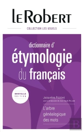 Dictionnaire Le Robert D'Étymologie Du Français