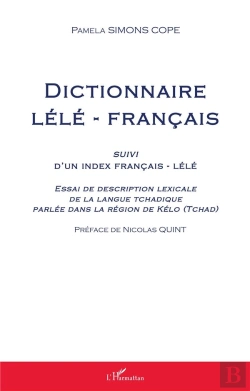 Bertrand.pt - Dictionnaire Lélé-Français ; Index Français-Lélé ; Essai De Description Lexicale De La Langue Tchadique Parlée Dans La Région De Kélo (Tchad)