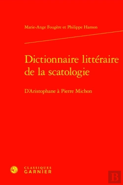Bertrand.pt - Dictionnaire Littéraire De La Scatologie : D'Aristophane À Pierre Michon