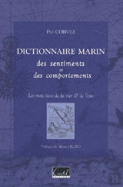 Bertrand.pt - Dictionnaire Marin Des Sentiments Et Des Comportements ; Les Mots Issus De La Mer Et De L'Eau