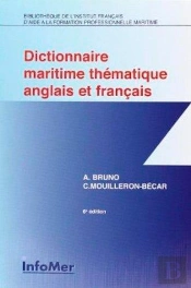 Dictionnaire Maritime Thématique Français/Anglais (6e Édition)