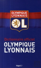 Dictionnaire Officiel De L'Olympique Lyonnais