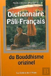 Dictionnaire Pali-Francais Du Bouddhisme Originel