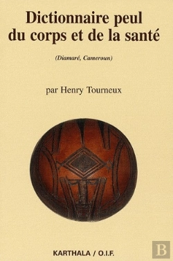 Bertrand.pt - Dictionnaire Peul Du Corps Et De La Santé (Diamaré, Cameroun)