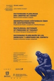 Dictionnaire Plurilingue Des Libertés De L'Esprit ; Étude De Droit Européen Comparé