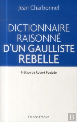 Bertrand.pt - Dictionnaire Raisonne D'Un Gaulliste Rebelle