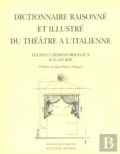 Dictionnaire Raisonne Et Illustre Du Theatre A L'Italienne