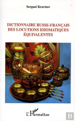 Bertrand.pt - Dictionnaire Russe-Francais Des Locutions Idiomatiques Equivalentes