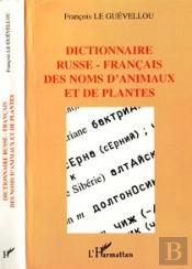 Dictionnaire Russe-Francais Des Noms D'Animaux Et De Plantes