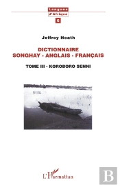 Dictionnaire Songhay-Anglais-Francais - Tome Iii - Koroboro Senni