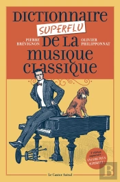 Dictionnaire Superflu De La Musique Classique