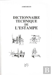 Dictionnaire Technique De L'Estampe