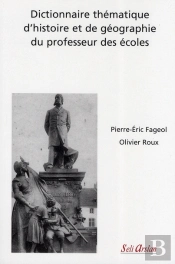 Dictionnaire Thématique D'Histoire Et De Géographie Du Professeur Des Écoles