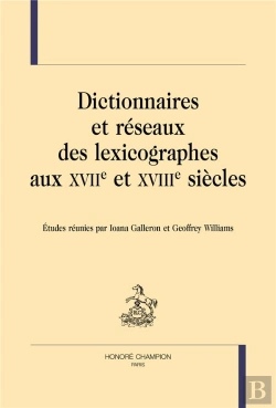Bertrand.pt - Dictionnaires Et Réseaux Des Lexicographes Aux Xviie Et Xviiie Siècles