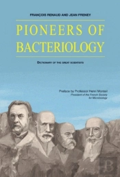 Dictionnary Of The Forefathers Of Bacteriology