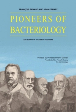 Bertrand.pt - Dictionnary Of The Forefathers Of Bacteriology