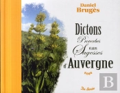 Dictons, Proverbes Et Autres Sagesse D'Auvergne