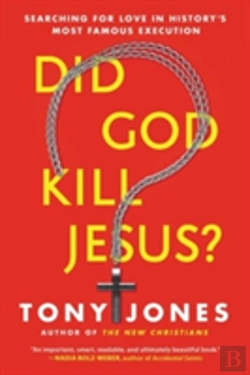 Bertrand.pt - Did God Kill Jesus?: Searching For Love In History'S Most Famous Execution