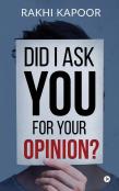 Did I Ask You For Your Opinion?