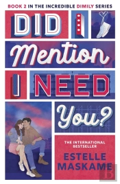 Did I Mention I Need You? (The Dimily Series)