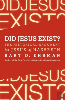 Bertrand.pt - Did Jesus Exist? The Historical Argument For Jesus Of Nazareth