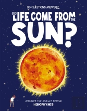 Did Life Come From The Sun?