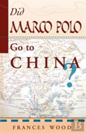 Did Marco Polo Go To China?