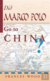 Did Marco Polo Go To China?