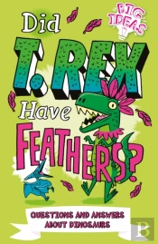 Did T. Rex Have Feathers?