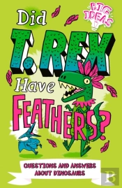 Did T. Rex Have Feathers?