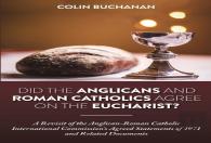 Did The Anglicans And Roman Catholics Agree On The Eucharist?