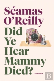 Did Ye Hear Mammy Died?