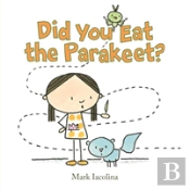 Did You Eat The Parakeet?