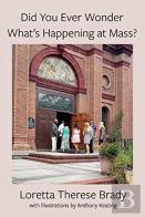 Did You Ever Wonder What'S Happening At Mass?