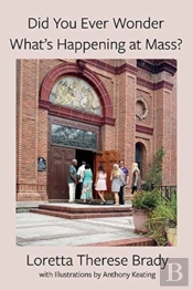 Did You Ever Wonder What'S Happening At Mass?