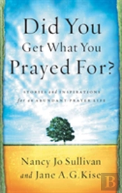 Did You Get What You Prayed For?