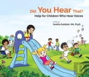Did You Hear That?: Help For Children Who Hear Voices