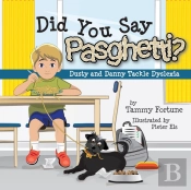Did You Say Pasghetti? Dusty And Danny Tackle Dyslexia