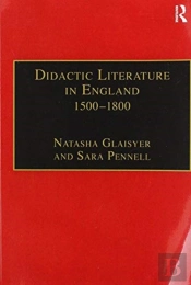 Didactic Literature In England 1500â€“1800