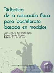 Didáctica De La Educación Física Para Bachillerato Basada En Modelos