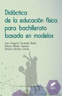 Didáctica De La Educación Física Para Bachillerato Basada En Modelos