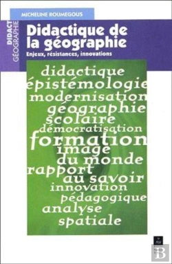 Bertrand.pt - Didactique De La Géographie ; Enjeux, Résistances, Innovations