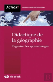 Didactique De La Géographie ; Organiser Les Apprentissages