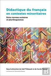 Didactique Du Français En Contextes Minoritaires : Entre Normes Scolaires Et Plurilinguismes