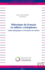 Didactique Du Français En Milieux Créolophones ; Outils Pédagogiques Et Formation Des Maîtres